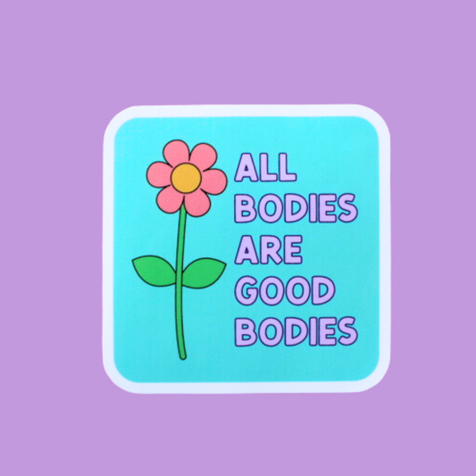 All Bodies Are Good Bodies Sticker