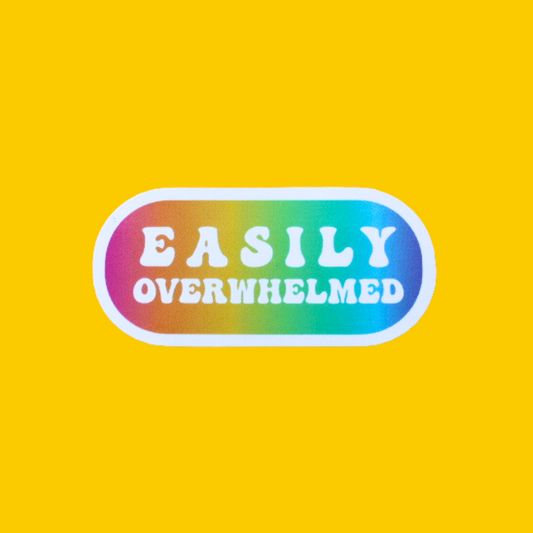 Easily Overwhelmed Sticker