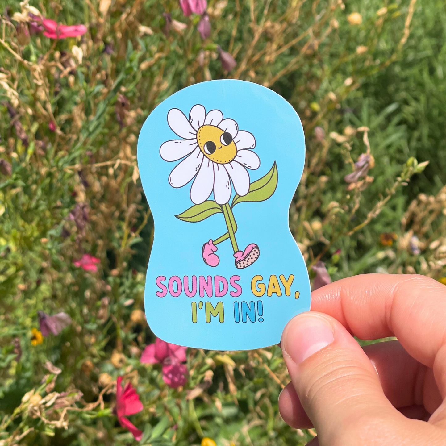 Sounds Gay, I’m In Sticker