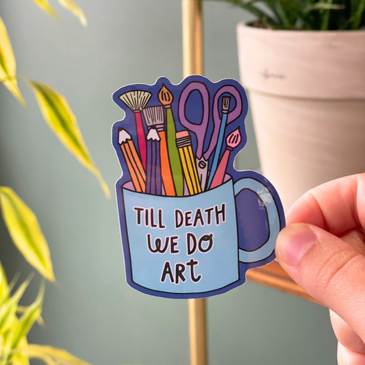 Til Death We Do Art Sticker