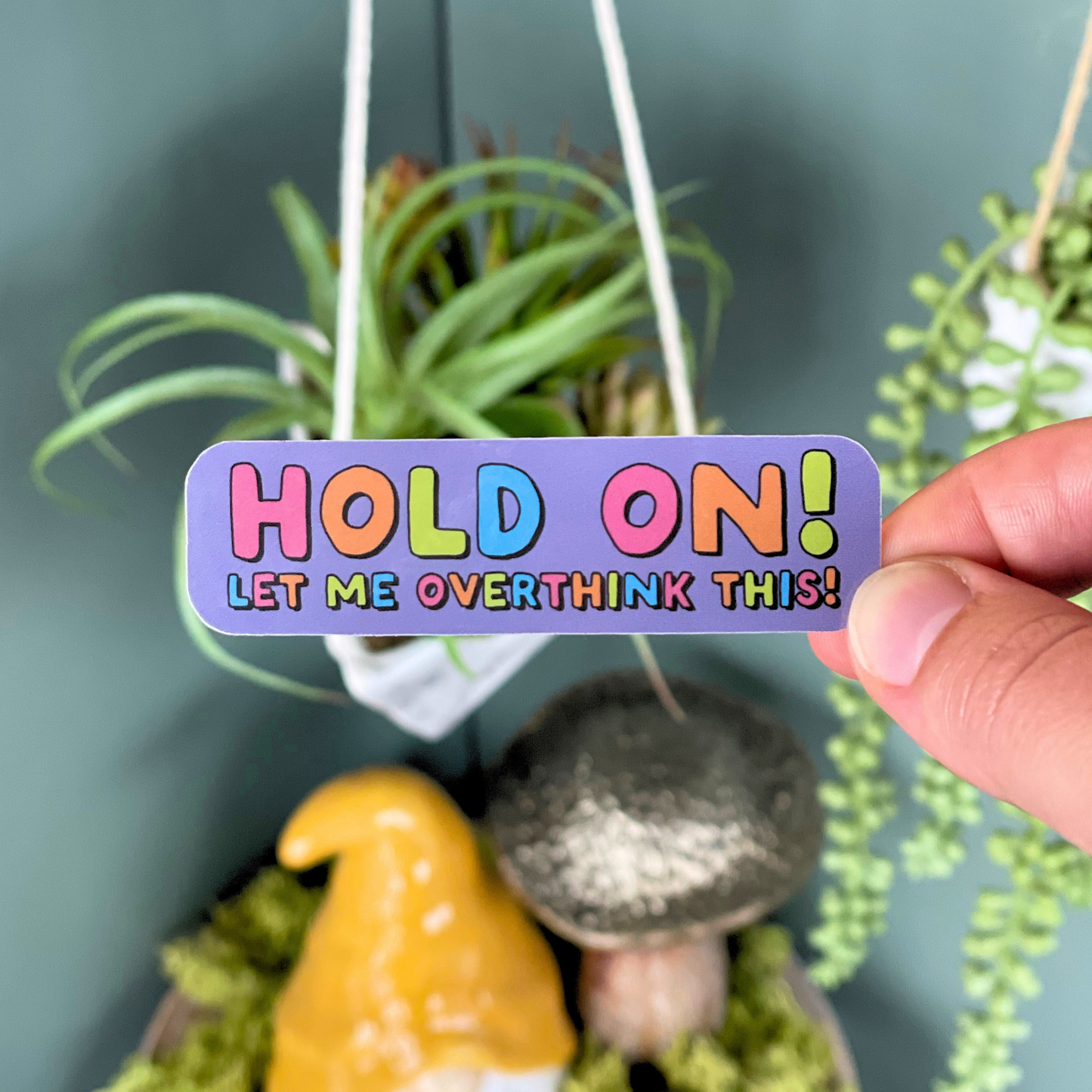 Hold on Let me Overthink This Sticker