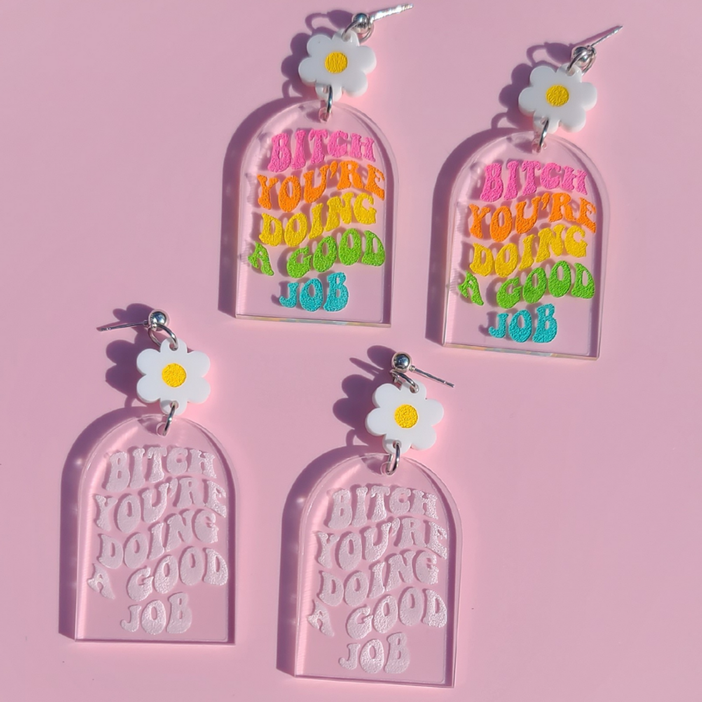 Bitch You're Doing A Good Job - Laser Cut Earrings
