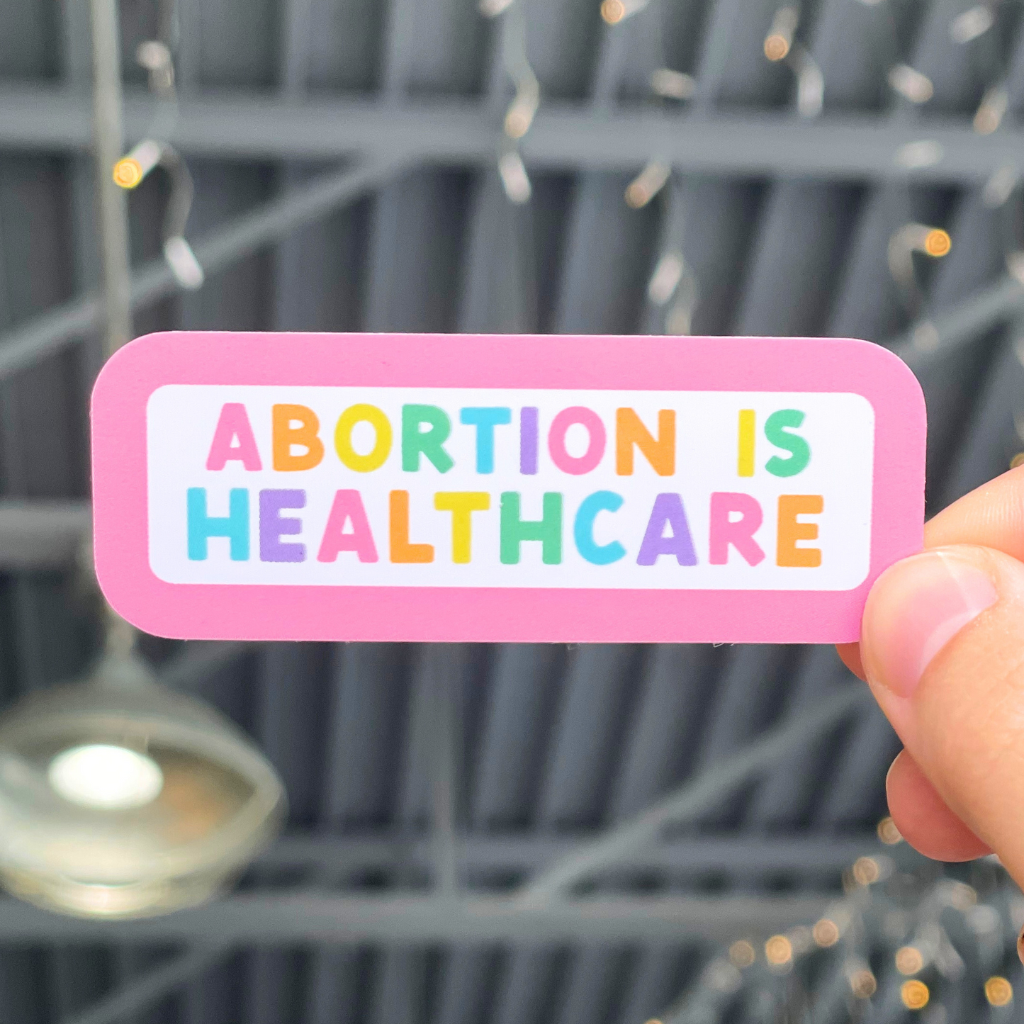 Abortion Is Healthcare Sticker