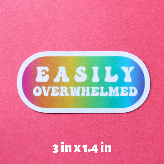 Easily Overwhelmed Sticker