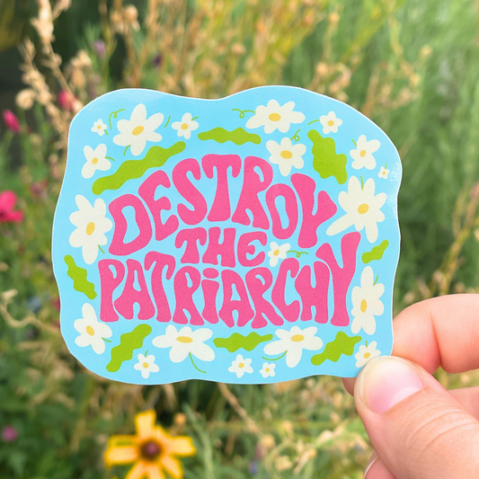 Destroy the Patriarchy Sticker