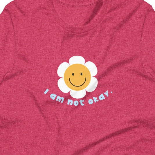 I am not okay - Short-sleeve unisex t-shirt